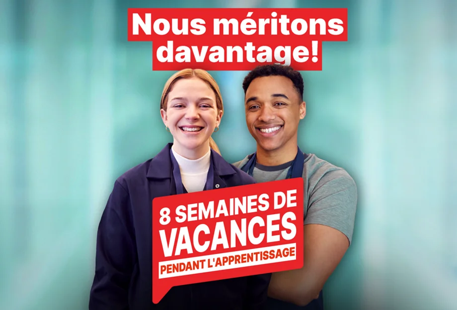 Nous méritions davantage ! Nous méritions davantage ! 8 semaines de vacances pendant l'apprentissage