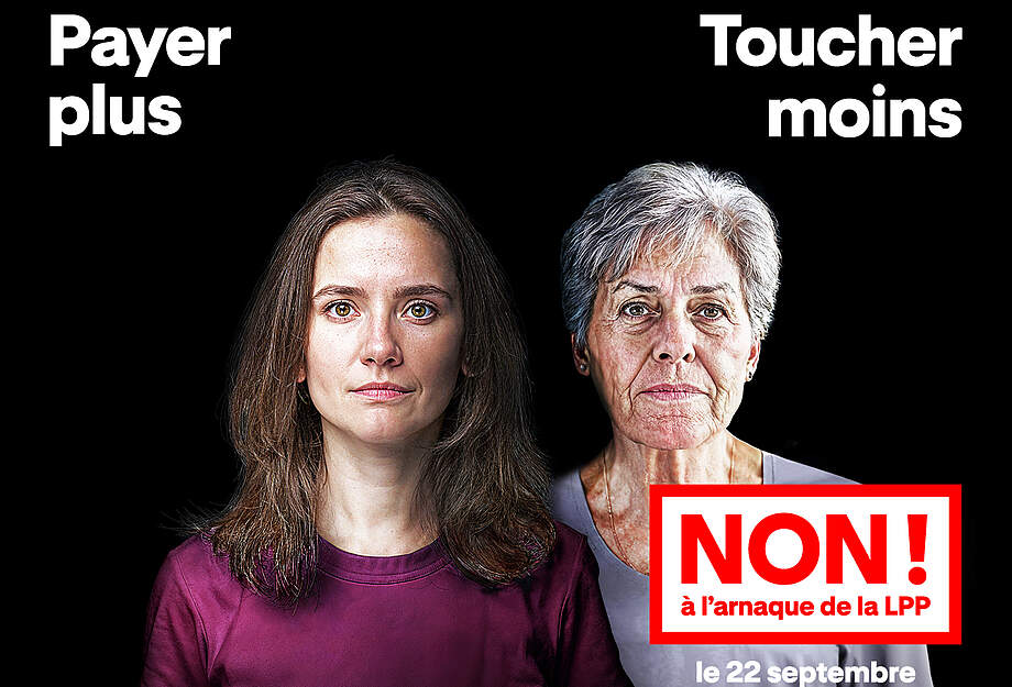 Deux femmes qui disent : Payer plus, toucher moins ? Non à l'arnaque de la LPP